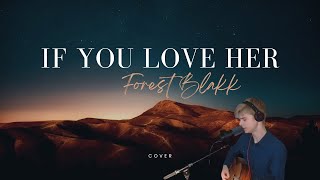 If You Love Her  Forest Blakk  Cover [upl. by Seve]