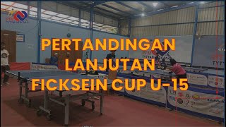 PERTANDINGAN LANJUTAN FICKSEIN TABLE TENNIS SCHOOL U15 PTM TYTYAN KENCANA [upl. by Kaitlin]