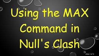 Using the MAX Command in Nulls Clash [upl. by Oralee]