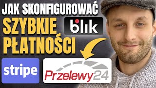 Jak Włączyć Szybkie Płatności BLIK Przelewy24 Subskrypcje Abonamenty  Bramka Płatnicza Stripe [upl. by Jo-Ann]