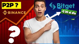 ASI GANAS 30 dolares dia con P2P  BINANCE BITGET 🔥 [upl. by Goody]