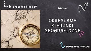 Przyroda klasa 4 Lekcja 4  Określamy kierunki geograficzne [upl. by Atinihs]