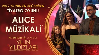 2019 Yılında En Beğenilen Tiyatro Oyunu – Alice Müzikali  Serenay Sarıkaya İbrahim Selim [upl. by Fuhrman]