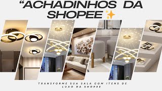 ACHADINHOS SHOPEE \ TRANSFORME SUA SALA COM ITENS DE LUXO DA SHOPEE [upl. by Hazeefah]