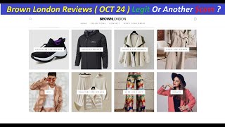 Brown London Reviews  OCT 24  Legit Or Another Scam  Brown London  BrownLondon Com Reviews [upl. by Naples]