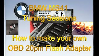 BMW Siemens MS41 Tuning Sessions  SIP  How to make your own OBD 20 pin flash adapter [upl. by Hilel970]