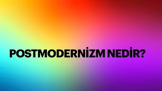 POSTMODERNİZM NEDİR [upl. by Illyes275]