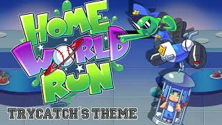 Trycatchs Theme  Home World Run OST [upl. by Noxaj]