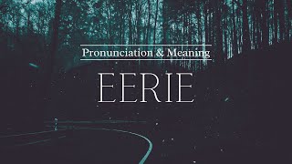 How to Pronounce Eerie  British Pronunciation amp Meaning [upl. by Armillda503]