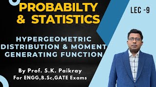 Hypergoemetric Distribution  Moment Generating Function  SK Paikray  Lecture 9 [upl. by Nesnaj]