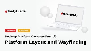 tastytrade Desktop Platform Overview Platform Layout and Wayfinding Part 13 [upl. by Nichole]