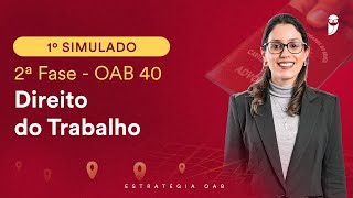 1º Simulado de 2ª Fase  OAB 40  Direito do Trabalho  Correção [upl. by Arev]