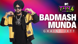 Badmash Munda  Ghaint Jxtt  MTV Hustle 4 [upl. by Macfarlane]