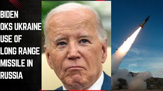 Joe Biden Approves Ukraine to Use LongRange Missile Deep into Russia [upl. by Alihet]