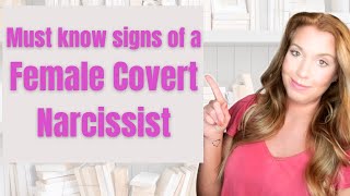 Must Know Signs of a Female Covert Narcissist [upl. by Enyale]