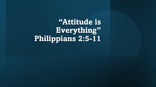 Attitude is Everything Philippians 2511 [upl. by Ehcsrop]