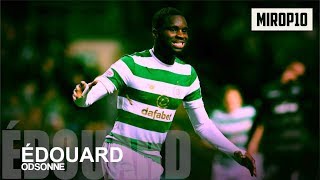 ODSONNE ÉDOUARD ✭ CELTIC ✭ THE MACHINE ✭ Skills amp Goals ✭ [upl. by Nisbet328]