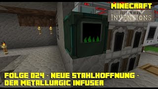 FTB Inventions S01E024  Neue Stahlhoffung  Der Metallurgic Infuser  Deutsch German [upl. by Ieso389]