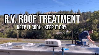 RV Roof Treatment quotkeep it cool  keep it dryquot [upl. by Aicelaf]