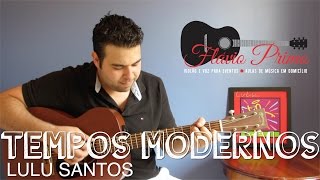 TEMPOS MODERNOS  LULU SANTOS VIOLÃO E VOZ COVER BY FLÁVIO PRIMO [upl. by Tansey855]