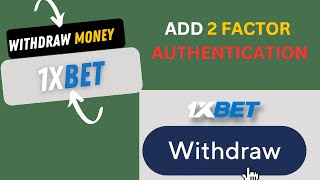 HOW TO WITHDRAW MONEY FROM 1XBET  1XBET 2 FACTOR AUTHENTICATION [upl. by Ramat499]