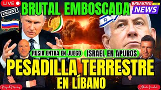 PÁNICO EN ISRAEL PUTIN APOYARÁ A IRÁN BRUTAL EMBOSCADA PESADILLA TERRESTRE EN LÍBANO UCRANIA [upl. by Nyltyak]