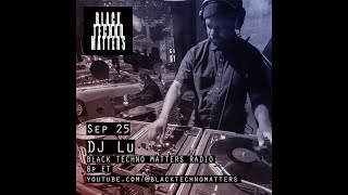 DJ Lu  Black Techno Matters Radio [upl. by Nivlak678]