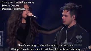 VIETSUB  LYRICS Love you like a love song  Selena Gomez at iHeartRadio Jingle Ball 2015 [upl. by Nnayt]