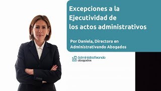 Excepciones a la ejecutividad de los actos administrativos [upl. by Xylia946]