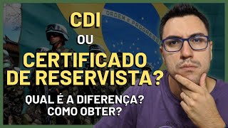 CERTIFICADO DE RESERVISTA e CDI  CERTIFICADO DE DISPENSA DE INCORPORAÇÃO  QUAL É A DIFERENÇA [upl. by Howey]