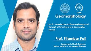 Lec 01 Introduction to Geomorphology and Concept of Time Scale in a Geomorphic System [upl. by Carry]