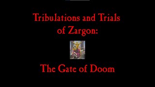 Tribulations and Trials of Zargon  Episode 1 The Gate of Doom [upl. by Nessie]