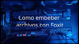 Cómo embeber archivos con Foxit editado [upl. by Cleti514]