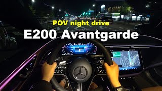 2024 Mercedes Benz E200 AVANTGARDE POV night drive [upl. by Adlih281]