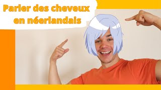 Cours de néerlandais  Parler de ses cheveux 👩🏽👩🏻‍🦱🧑🏽‍🦳👨🏻 décrire lapparence en néerlandais  🇳🇱 [upl. by Brigit477]