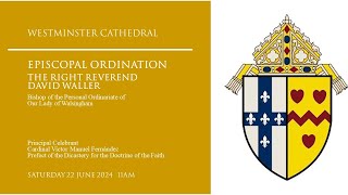 Episcopal Ordination The Right Reverend David Waller  Westminster Cathedral 1100AM [upl. by Shama641]