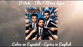 Il Volo  ELLA  SI NOS DEJAN ESP letra  ENG translation [upl. by Adnael733]