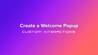 Interaction Manager  Create a Welcome Popup [upl. by Narhet]