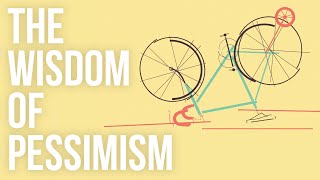 The Wisdom of Pessimism [upl. by Yaniv302]