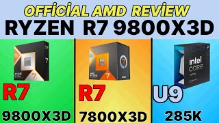 9800X3D VS R7 7800X3D VS İNTEL CORE ULTRA 9 285K RYZEN R7 7800X3D AMD OFFİCİAL GAMİNG BENCHMARK [upl. by Aneej61]