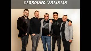 SLOBODNO VRIJEME  Ja mlad pijem noći [upl. by Gniw913]