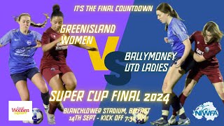 Match Highlights  Super Cup Final 2024  Greeniisland Women V Ballymoney Utd Ladies [upl. by Ainerol]