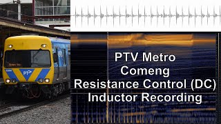 Inductor Recording PTV Metro Comeng DC Resistance Control [upl. by Aihsirt]