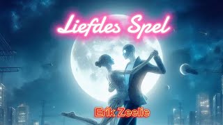 Liefdes Spel  Erik zeelie [upl. by Aicilic]