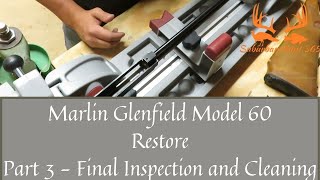 Glenfield Model 60 Part 3 Final Inspection and Cleaning [upl. by Auria]