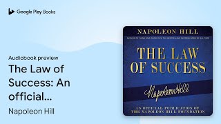 The Law of Success An official production of… by Napoleon Hill · Audiobook preview [upl. by Fleeta811]