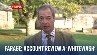 Nigel Farage brands NatWests independent review into account closure as a quotwhitewashedquot [upl. by Schaffel821]