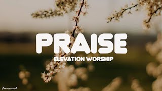 Praise feat Brandon Lake Chris Brown amp Chandler Moore  Elevation Worship  Lyrics [upl. by Eelirol]