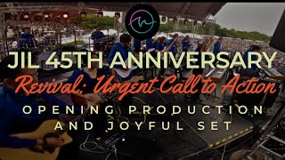 Opening Production and Joyful Set  JIL 45th Anniversary  Revival Urgent Call to Action [upl. by Airdnua423]