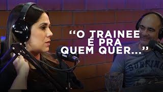 SE VOCÊ QUER SER TRAINEE VEJA ESSE VÍDEO  CORTES PODCAST SEJA TRAINEE [upl. by Negiam988]